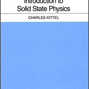 Introduction to Solid State Physics 8th Edition by Charles Kittel, ISBN-13: 978-0471415268