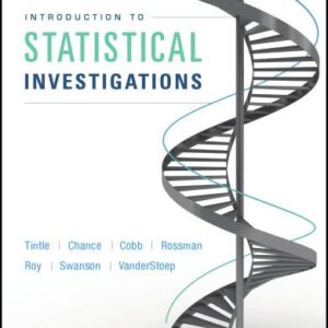 Introduction to Statistical Investigations 1st Edition by Nathan Tintle, ISBN-13: 978-1118172148