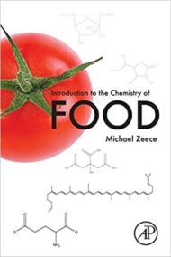 Introduction to the Chemistry of Food 1st Edition by Michael Zeece, ISBN-13: 978-0128094341
