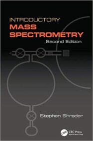 Introductory Mass Spectrometry 2nd Edition, ISBN-13: 978-1138402492