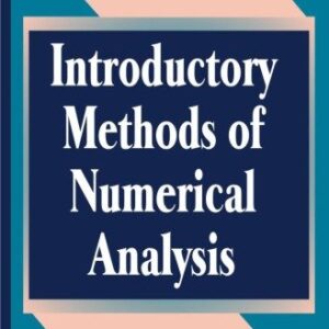 Introductory Methods of Numerical Analysis 5th Edition by S.S. Sastry, ISBN-13: 978-8120345928