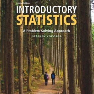 Introductory Statistics: A Problem Solving Approach 2nd Edition, ISBN-13: 978-1464111693