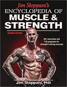 Jim Stoppani's Encyclopedia of Muscle & Strength 2nd Edition, ISBN-13: 978-1450459747