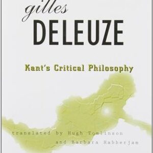 Kant’s Critical Philosophy by Gilles Deleuze, ISBN-13: 978-0816614363