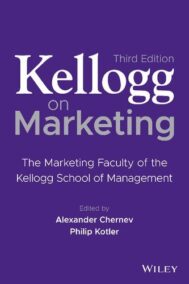 Kellogg on Marketing: The Marketing Faculty of the Kellogg School of Management 3rd Edition, ISBN-13: 978-1119906247