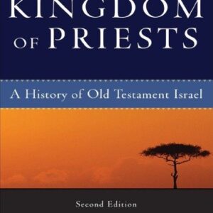 Kingdom of Priests: A History of Old Testament Israel 2nd Edition by Eugene H. Merrill, ISBN-13: 978-0801031991