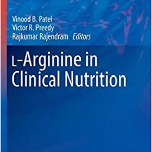 L-Arginine in Clinical Nutrition by Vinood B. Patel, ISBN-13: 978-3319260075