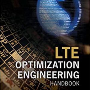 LTE Optimization Engineering Handbook, ISBN-13: 978-1119158974