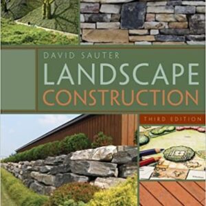 Landscape Construction 3rd Edition by David Sauter, ISBN-13: 978-1435497184