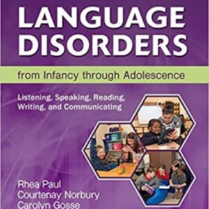 Language Disorders from Infancy through Adolescence 5th Edition, ISBN-13: 978-0323442343