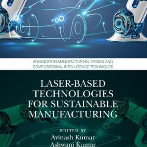 Laser-based Technologies for Sustainable Manufacturing, ISBN-13: 978-1032392738