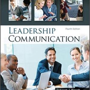 Leadership Communication 4th Edition by Deborah Barrett, ISBN-13: 978-0073403205