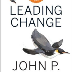 Leading Change, With a New Preface by the Author by John P. Kotter, ISBN-13: 978-1422186435