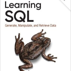 Learning SQL: Generate, Manipulate, and Retrieve Data 3rd Edition by Alan Beaulieu, ISBN-13: 978-1492057611