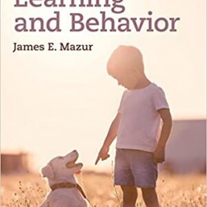 Learning and Behavior 8th Edition by James E. Mazur, ISBN-13: 978-1138689947