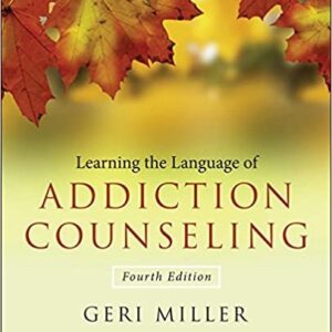 Learning the Language of Addiction Counseling 4th Edition, ISBN-13: 978-1118721773