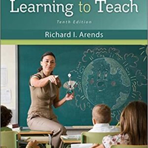 Learning to Teach 10th Edition by Richard Arends, ISBN-13: 978-0078110306