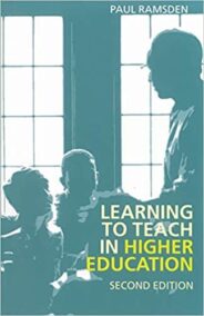 Learning to Teach in Higher Education 2nd Edition by Paul Ramsden, ISBN-13: 978-0415303446