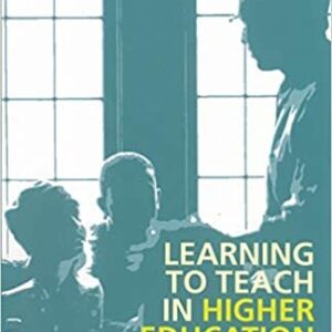 Learning to Teach in Higher Education 2nd Edition by Paul Ramsden, ISBN-13: 978-0415303446