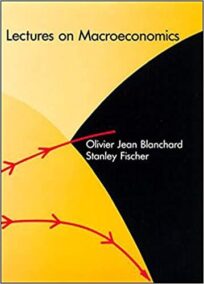 Lectures on Macroeconomics by Olivier Blanchard, ISBN-13: 978-0262022835