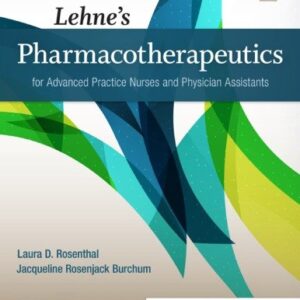 Lehne's Pharmacotherapeutics for Advanced Practice Nurses and Physician 2nd Edition, ISBN-13: 978-0323554954