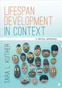 Lifespan Development in Context: A Topical Approach 1st Edition by Tara L. Kuther, ISBN-13: 978-1506373393