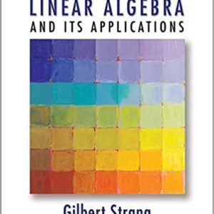 Linear Algebra and Its Applications 4th Edition by Gilbert Strang, ISBN-13: 978-0030105678