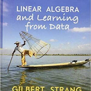 Linear Algebra and Learning from Data by Gilbert Strang, ISBN-13: 978-0692196380