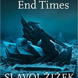 Living in the End Times by Slavoj Zizek, ISBN-13: 978-1844677023