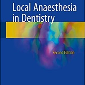 Local Anaesthesia in Dentistry 2nd Edition by Jacques A. Baart, ISBN-13: 978-3319437040