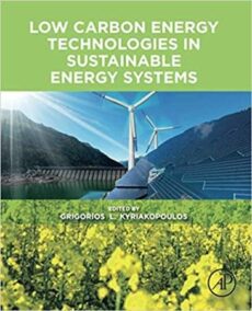Low Carbon Energy Technologies in Sustainable Energy Systems 1st Edition, ISBN-13: 978-0128228975