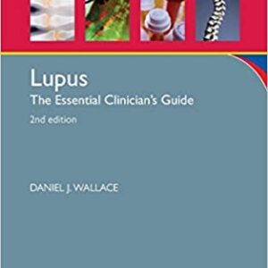 Lupus: The Essential Clinician's Guide 2nd Edition, ISBN-13: 978-0199361960