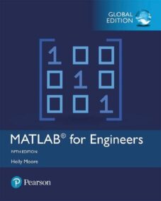 MATLAB for Engineers, Global 5th Edition by Holly Moore, ISBN-13: 978-1292231204