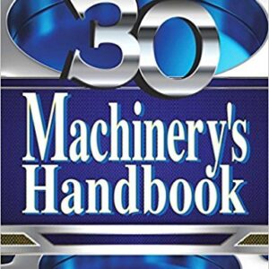 Machinery's Handbook, Toolbox Edition 30th Edition, ISBN-13: 978-0831130916