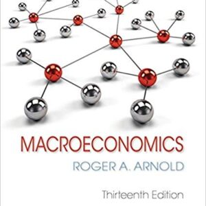 Macroeconomics 13th Edition by Roger A. Arnold, ISBN-13: 978-1337617390
