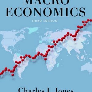 Macroeconomics 3rd Edition by Charles I. Jones, ISBN-13: 978-0393923902