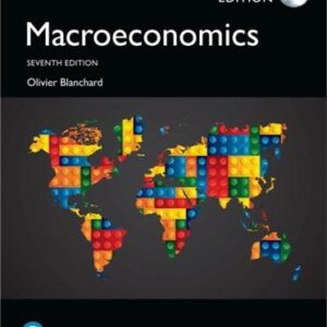 Macroeconomics 7th Global Edition by Olivier Blanchard, ISBN-13: 978-1292160504