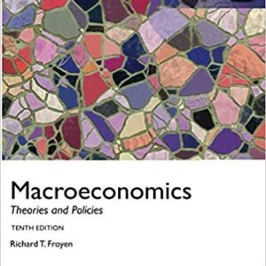 Macroeconomics: Theories and Policies GLOBAL 10th Edition, ISBN-13: 978-0273765981