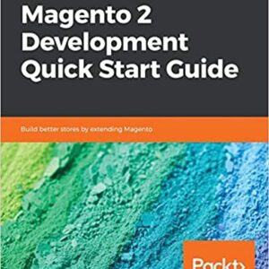 Magento 2 Development Quick Start Guide by Branko Ajzele, ISBN-13: 978-1789343441