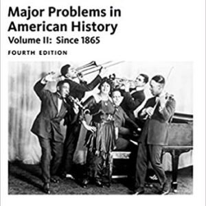 Major Problems in American History Volume II 4th Edition, ISBN-13: 978-1305585300