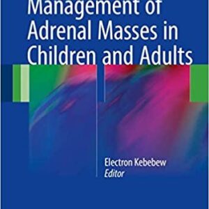 Management of Adrenal Masses in Children and Adults, ISBN-13: 978-3319441344