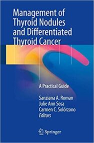 Management of Thyroid Nodules and Differentiated Thyroid Cancer, ISBN-13: 978-3319436166