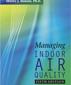 Managing Indoor Air Quality 5th Edition, ISBN-13: 978-1439870143