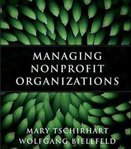 Managing Nonprofit Organizations 1st Edition, ISBN-13: 978-0470402993