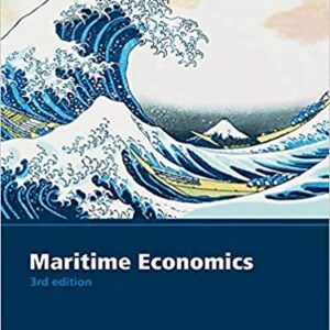 Maritime Economics 3rd Edition by Martin Stopford, ISBN-13: 978-0415275583