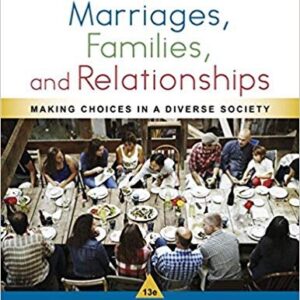 Marriages, Families, and Relationships: Making Choices in a Diverse Society 13th Edition, ISBN-13: 978-1337109666