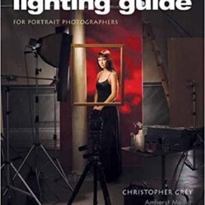 Master Lighting Guide for Portrait Photographers by Christopher Grey, ISBN-13: 978-1584281252