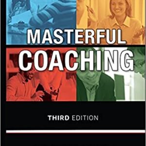 Masterful Coaching 3rd Edition by Robert Hargrove, ISBN-13: 978-0470290354
