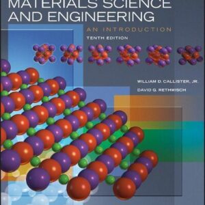 Materials Science and Engineering: An Introduction 10th Edition by William D. Callister, ISBN-13: 978-1119721772