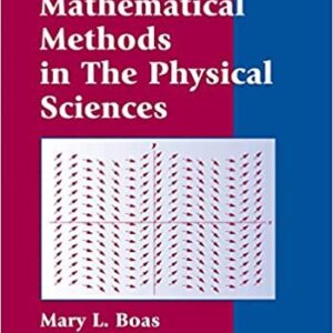 Mathematical Methods in the Physical Sciences 3rd Edition, ISBN-13: 978-0471198260